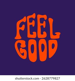 Groovy feel good retro typography design 