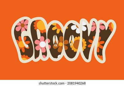 groovy with flowers, retro lettering, hippie, vector