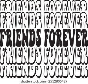 Groovy friends forever calligraphy text. Vector illustration design background.