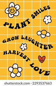 Groovy hippie 70s floral poster. Funny cartoon flower love, daisy etc. Vector card in trendy retro psychedelic cartoon style. Vector background. Stay groovy - plant smiles, harvest love