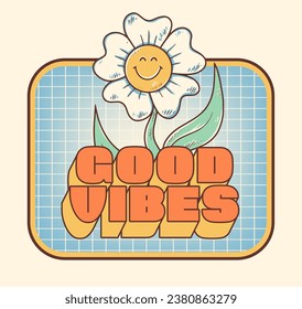 Groovy hippie 70s sticker. Sticker with smile daisy in trendy retro cartoon style 60s. Good vibes on psychedelic background. Stay groovy.