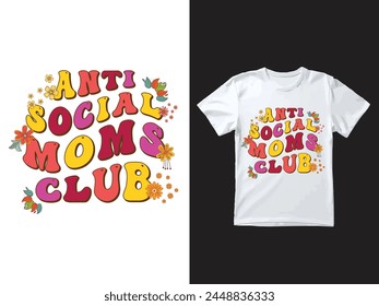 Groovy, hippie, años 70, diseño de camiseta de texto ondulado con la palabra "Anti-Social Moms Club"