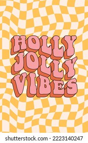 Groovy hippie Christmas. Holly jolly vibes, checkerboard in trendy retro cartoon style. Happy New year greeting card, poster, template, print, party invitation, background.