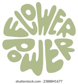Groovy hippie lettering flower power. Retro slogan in round shape. Trendy groovy print design for posters, cards, tshirt. Phrase design element in funky 70s lettering style.