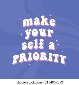 Groovy Inspirational Quote Make Yourself Priority Stock Vector (Royalty ...