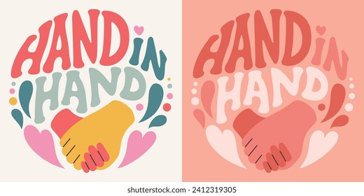 Groovy lettering Hand in hand. Retro slogan in round shape. Trendy groovy print design for posters, cards, tshirt.