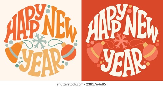 Groovy lettering Happy New Year. Retro slogan in round shape. Trendy groovy print design for poster, card, tshirt.