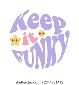 Groovy lettering on keep it funky. Vector 