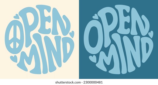 Groovy lettering Open mind. Retro slogan in round shape. Trendy groovy print design for posters, cards, tshirts.