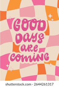 Groovy lettering quote on checkered background for posters, prints, cards, banners, signs, wallpaper, etc. EPS 10