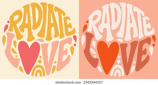 Groovy lettering Radiate Love. Retro slogan in round shape. Trendy groovy print design for poster, card, tshirt.