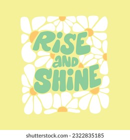 Groovy lettering - Rise and Shine. Trendy groovy print design for cards, posters, tshirt