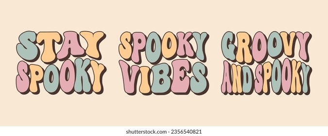 Groovy lettering set for halloween. Stay spooky, Spooky vibes, Groovy and spooky. Retro slogans. Trendy groovy print design for posters, cards, tshirts