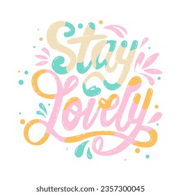 Groovy lettering Stay Lovely. Trendy groovy print design for posters, cards, t shirts in 1970s style, groovy lettering. Vector stock isolated illustration. Cute slogan hand drawn calligraphy