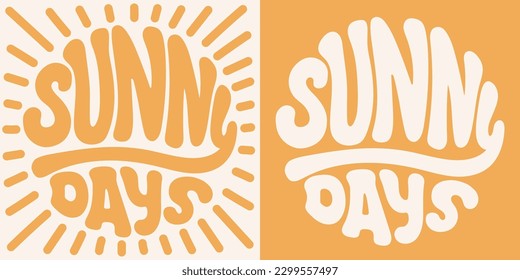 Groovy lettering Sunny Days. Retro slogan in round shape. Trendy groovy print design for posters, cards, tshirts.