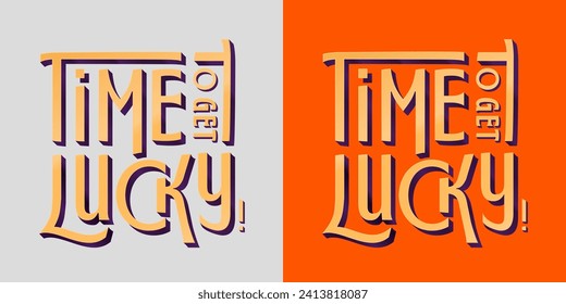 Groovy lettering Text Time to get Lucky. Retro slogan in square shape. Trendy Vector print design for casino, cards 