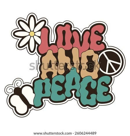 Groovy love and peace Sticker vector illustration. Playful Coquettish Sticker with text butterfly flower and peace symbol isolated transparent backgorund. Perfect for social media and web. EPS 10