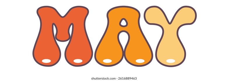 Groovy MAY lettering message. MAY welcome quote with funny text. Retro lettering. Design for cards, banners, posters, flyers and prints