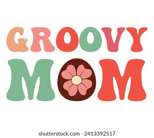 Groovy Mom Svg,Mothers Day Svg,Png,Mom Quotes Svg,Funny Mom Svg,Gift For Mom Svg,Mom life Svg,Mama Svg,Mommy T-shirt Design,Svg Cut File,Dog Mom deisn,Retro Groovy,Auntie T-shirt Design, svg
