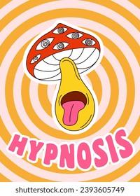 Groovy poster with hypnotic mushroom. Retro poster with psychedelic mushroom. Vintage print for tshirts and hoodies. Vector illustration.