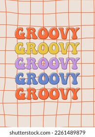 Groovy poster. Motivating slogan. Retro print with hippie elements. Vector lettering for cards, posters, t-shirts, etc. 