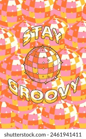 Póster elegante al estilo de los años 70 con una bola de discoteca. Fondo de Vertical brillante con el texto "stay groovy", color, contorno, luz 