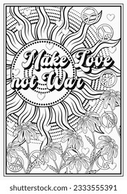 Groovy poster with sun, chamomile flowers, peace sign, hearts in retro style.Text Make love not war. Peaceful antiwar concept. Black and white vintage illustration.