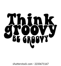 Groovy Quotes Typography Black and White for print