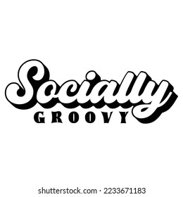 Groovy Quotes Typography Black and White for print