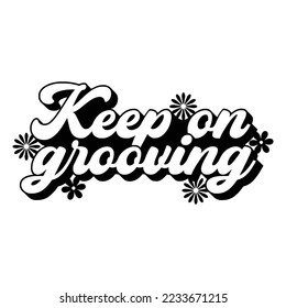 Groovy Quotes Typography Black and White for print