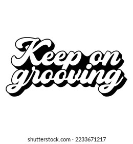 Groovy Quotes Typography Black and White for print