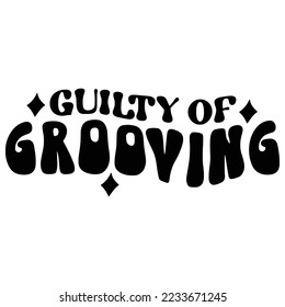 Groovy Quotes Typography Black and White for print
