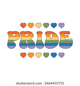 Groovy rainbow lettering Pride word. Retro vintage slogan LGBT and LGBTQ. Funky quote old style. Trendy hippie pride print design for posters, cards, tee and covers in retro groovy 60s 70s style