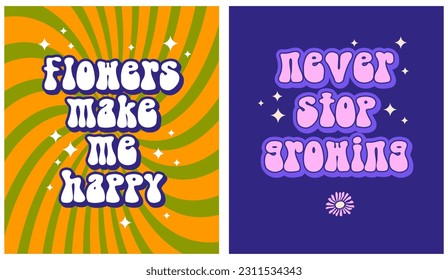 Groovy Retro 70s Style Vector Prints. Flowers Make Me Happy. Never Stop Growing. RGB Colors. Retro Lettering Text on a Green, Orange Twisted Stripes and Violet Background ideal for Poster, Wall Art.