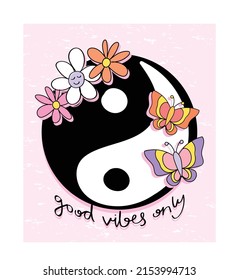 Groovy retro hippy psychedelic style butterfly flower yin yang sign drawings. Good vibes only quote slogan text. Vector illustration design. For fashion graphics, t shirt prints, posters, stickers.