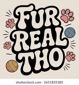 Uma ilustração groovy, retro com um design de pata de gato "pele real tho" brincalhão. Perfeito para mídias sociais, camisetas e impressões divertidas. Inclui um gatinho bonito, fio e tipografia arrojada.