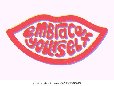 Groovy retro motivating lettering with scratches. Risoprint composition in lips shape. Selfcare and motivating slogan. Inspirational quote. Typographic flat vector isolated poster or printout.