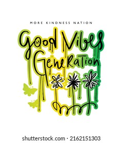 Groovy retro style slogan text. Flower and butterfly drawings. Graffiti style effect. Vector illustration design for fashion graphics, t shirt prints.