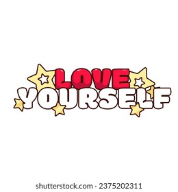 Groovy sticker with Love Yourself slogan vector illustration. Cartoon isolated retro psychedelic quirky badge of self care, love and wellbeing quote, positive saying with funny bubble font and stars