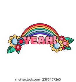 Groovy sticker with Yeah text, rainbow and flowers vector illustration. Cartoon isolated cute retro hippy typography sign, funny font, summer daisy and comic rainbow arch with varicolored texture