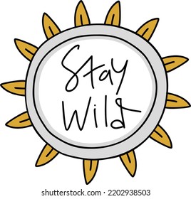 Groovy style,  Stay wild lettering, hippie design elements