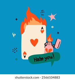 Groovy valentine s day greeting card with funny quote and card in fire. Anti Valentines day poster for t shirt design, textile print and gifts design. Vector illustration.