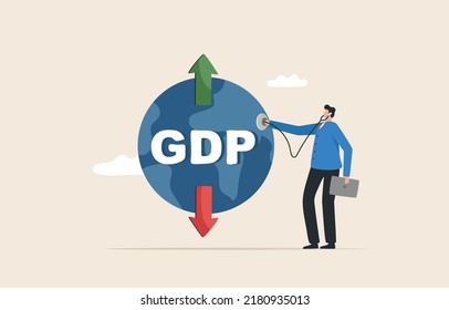 Gross domestic product or GDP. Check economic indicators of each country. Assessing the economy of global, quarterly, yearly. Businessman with a stethoscope examining the world economy.