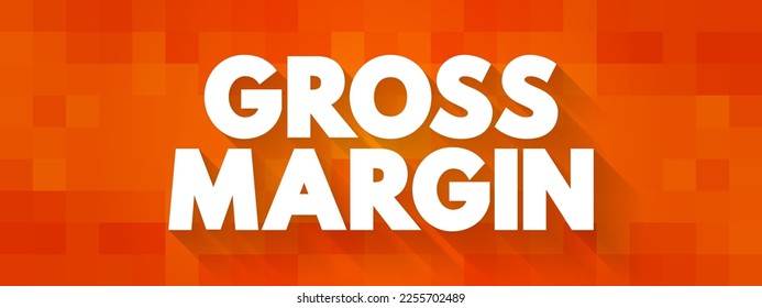 Gross Margin is the difference between revenue and cost of goods sold, divided by revenue, text concept background