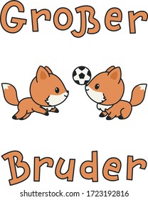 "Grosser Bruder" handgezeichnete Vektorschrift auf Deutsch, auf Englisch bedeutet "Groß Bruder". Kleine Füchse, die Fußball mit einem Fußballball spielen. Vektorkunst 