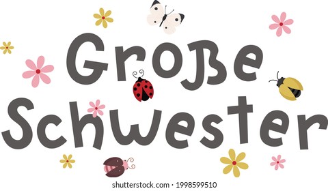 "Grosser Schwester" handgezeichnete Vektorschrift auf Deutsch, auf Englisch bedeutet "Große Schwester". Käfer und Blumen um die Schrift, einzeln auf weiß. Vektorkunst 