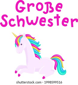 "Grosser Schwester" hand drawn vector lettering in German, in English means "Big Sister". Unicorn with rainbow mane, and gold horn. Vector art 