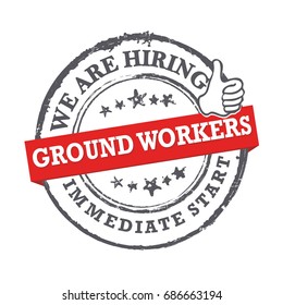 Ground worker - We are hiring, immediate start - grunge label , sticker. Print colors used