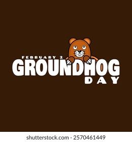 Groundhog Day to celebrate on February 2nd. Bold text with illustration of a cute groundhog on brown background. Animal event banner.