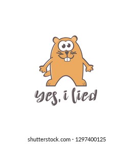 Groundhog Day greeting card with cute smiling marmot and handwritten text on white background. Inscription - Yes, I lied